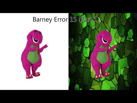 Barney Error 15 (Part 1)