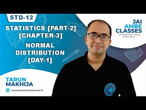 STD-12 STATISTICS [PART-2] [CHAPTER-3] [NORMAL DISTRIBUTION] [DAY-1] - By, Tarun Makhija