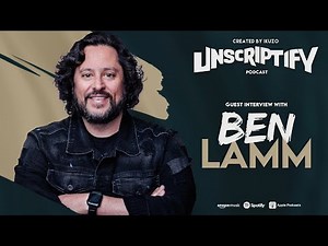 Unscripted With Ben Lamm | Unscriptify Podcast #193