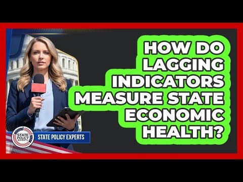 How Do Lagging Indicators Measure State Economic Health?