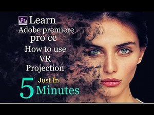 How to use VR Projection | Adobe Premiere Pro CC tutorials