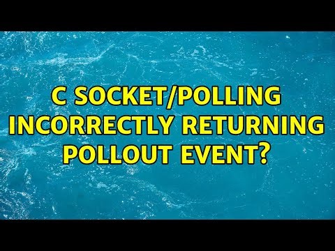 C Socket/Polling incorrectly returning POLLOUT event?