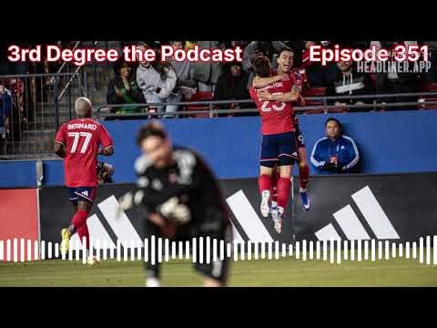3rd Degree the Podcast #351 - FCD Season Opener
