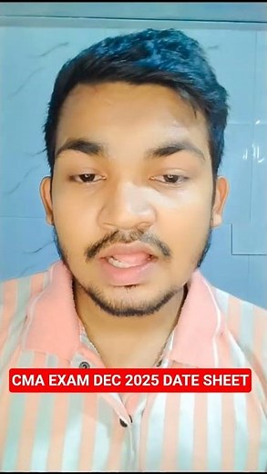 CMA EXAM DATE SHEETS OUT DEC 2025