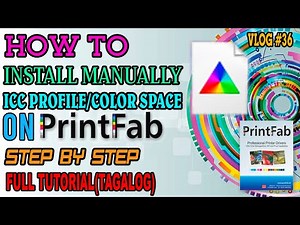 HOW TO INSTALL MANUALLY ICC PROFILE/COLOR SPACE ON PRINTFAB STEP BY STEP FULL TUTORIAL(TAGALOG)