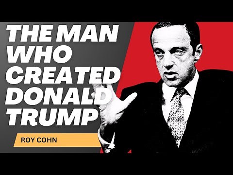 Roy Cohn: The Man Who Created Donald Trump