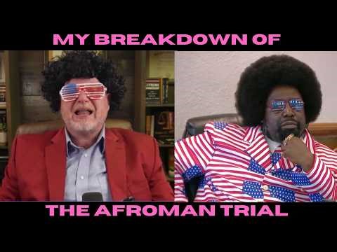 You ASKED. I DELIVERED: My Take on The AFROMAN Trial. You're Welcome!