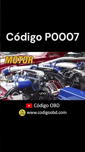 CÓDIGO P0007 🟢 Solucionado 🟢 Códigos de avería (Todas las marcas) Síntomas, Causas y Soluciones