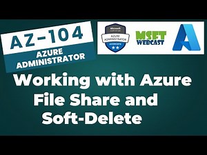 58. How to Work with Azure File Share Soft-Delete