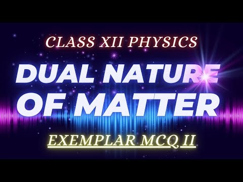 📘 Class 12 Physics | Unit 11 Dual Nature of Radiation and Matter | Exemplar MCQ 2 | Class 12 Board