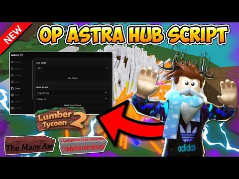 🌳Lumber Tycoon 2 Script - OP Astra Hub | Mod Wood, Item Dupe, Wood Dupe (Pastebin)