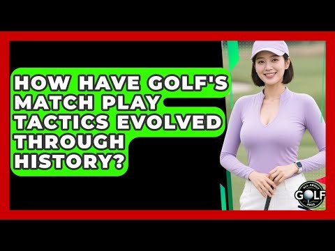 How Have Golf's Match Play Tactics Evolved Through History? - All About Golf Pros