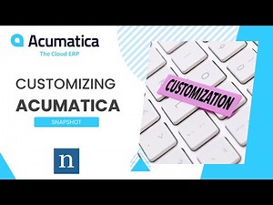 Acumatica Cloud ERP - Customizing Acumatica Part 1