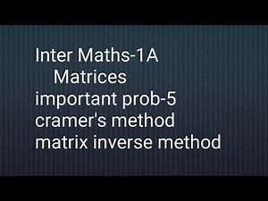 A.P/T.S Inter maths 1A- Matrices- important prob-5, cramer's method & matrix inverse method