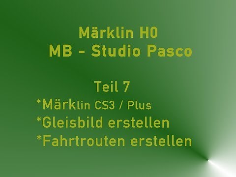 # 7 Märklin Eisenbahn H0 mit Central Station CS3 / Plus Gleisbild und Fahrstrasse erstellen Teil 7