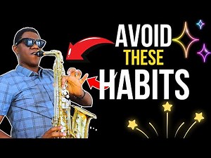 10 Bad Sax Habits You Must Avoid As a Beginner