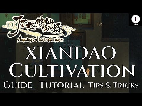 Xiandao Tutorial / Guide - Amazing Cultivation Simulator