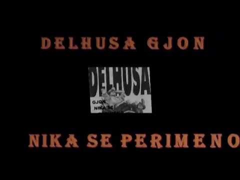 Delhusa Gjon Nika se perimeno