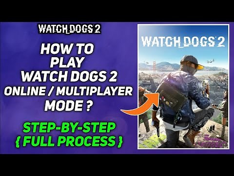 How to play Watch Dogs 2 Multiplayer Online Mode | Watch dogs 2 Multiplayer | Full Process