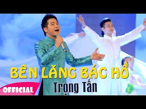 Bên Lăng Bác Hồ - Trọng Tấn Live [Official HD]