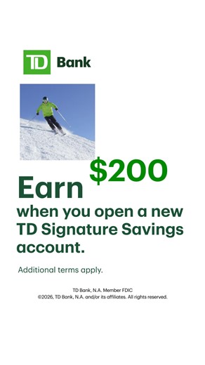 Start saving for your next adventure. Earn $200 when you open a new TD Signature Savings account. | TD