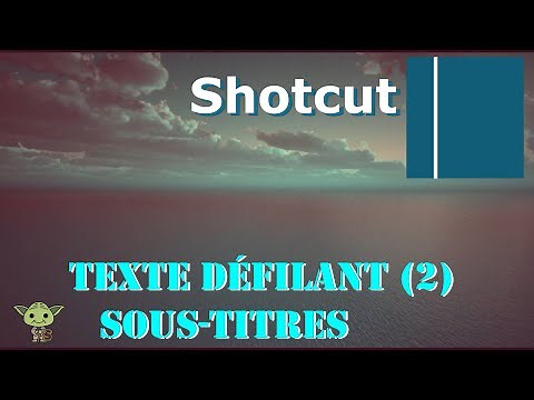 Tuto Shotcut- Texte Défilant (Sous Titres)