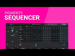 PIGMENTS Sequencer by ARTURIA deep dive guide tutorial
