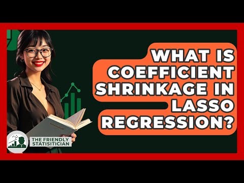 What Is Coefficient Shrinkage In Lasso Regression? - The Friendly Statistician