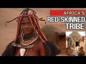 “The Himba Tribe: Africa’s Red-Skinned Beauties”