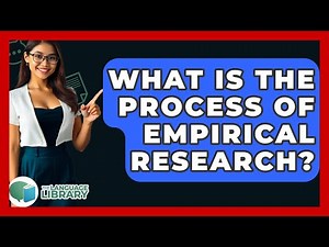 What Is The Process Of Empirical Research? - The Language Library