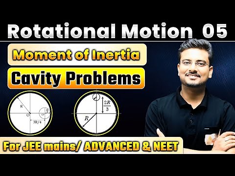 Cavity Problems Moment of Inertia | Rotational Motion | Physics Class 11 JEE main | NEET | Advanced