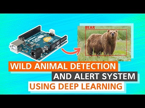 Wild Animal Detection and Alert System Using Deep Learning #python #projectideas #arduino #embedded