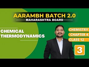 AARAMBH 2.0 - CHEMISTRY | CHAPTER - 4 | CHEMICAL THERMODYNAMICS | LEC -3 | CLASS XII