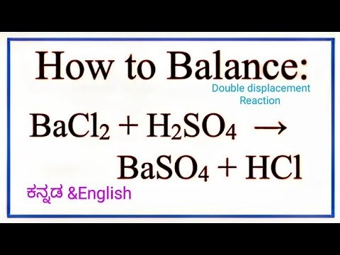 Balancing the Chemical Equations/Barium chloride with Sulphuric acid/BaCl2 + H2SO4 = BaSO4 + H2O