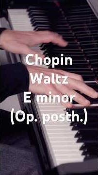 F. Chopin, Waltz in E minor Op. posth.