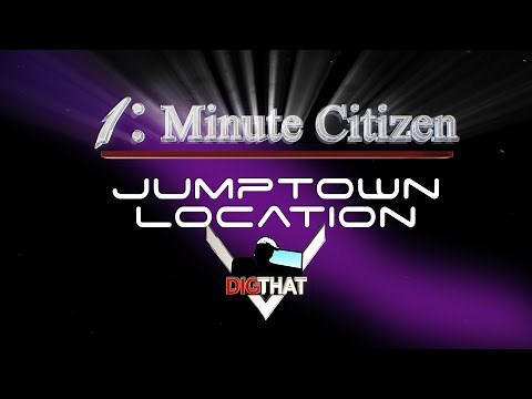 Jumptown Location 2023 - 1 Minute Citizen - Star Citizen