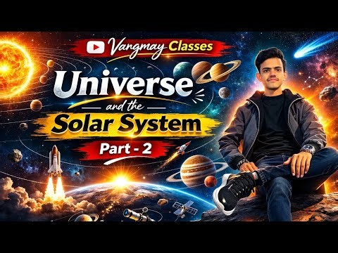 Universe and the Solar System Part - 2 | For all competitive exams