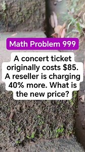 128K views · 188 reactions | Math Problem 999 A concert ticket originally costs $85. A reseller is charging 40% more. What is the new price #MATHinik #mathematics #Concert #nevada | Mathinik | Facebook