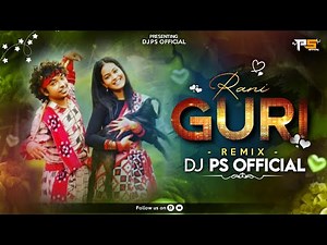 Rani Guri | Sambalpuri Mix | Dj Ps Official | Mantu Chhuriya | New Dj Remix