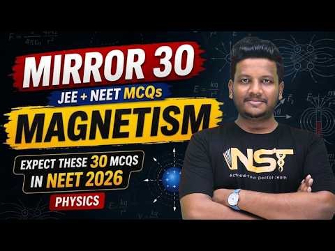 MAGNETISM | MIRROR 30 | JEE+NEET MCQS + Tricks- NEET 2026 Physics NST TNVK Class 12 Physics