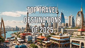 Top Travel Destinations of 2025