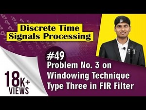 Problem No. 3 on Windowing Technique Type Three in FIR Filter | Discrete Time Signal Processing