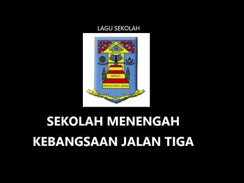 Lagu Sekolah Menengah Kebangsaan Jalan Tiga