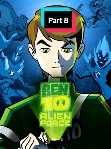 Omnitrix Update: Ben 10 Alien Force Part 8