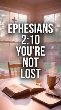 Verse of the Day — Ephesians 2:10 | You’re Not Lost ✨