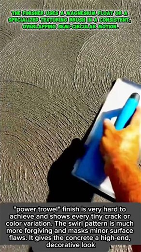 The finisher uses a specialized texturing brush in a consistent, overlapping semi-circular motion.