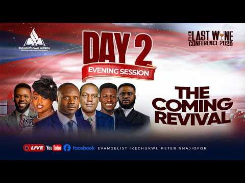 EVANG. IKECHUKWU PETER // LAST WINE CONFERENCE 2026 // THE COMING REVIVAL // DAY 2 EVENING SESSION