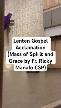 Lenten Gospel Acclamation (from “Mass of Spirit and Grace” by Fr Ricky Manalo CSP)