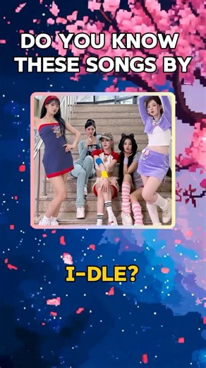 How well do you know these i-dle songs?