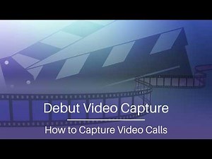 How to Record Video Calls | Debut Video Capture Software Tutorial
